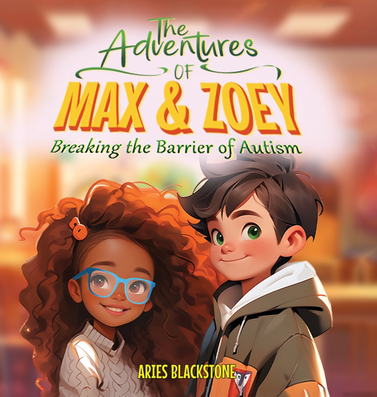 The Adventures of Max and Zoey: Breaking the Barriers of Autism book cover